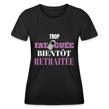 Trop fatiguée bientôt retraitée - T-shirt sport Femme - noir - Devant - AI Model Female 172 light (172cm)