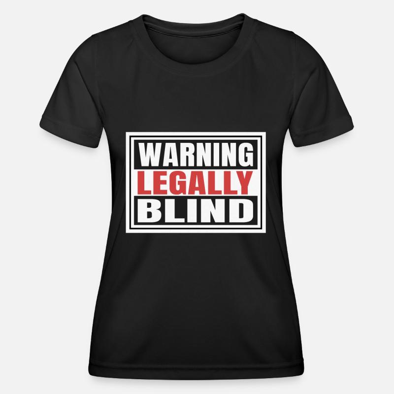 Legally Blind Warning - Women's Functional T-Shirt - black
