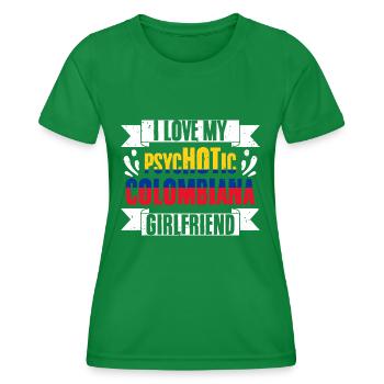 I Love My Psychotic Colombiana Girlfriend Funny - Frauen Funktions-T-Shirt - Kelly Green - Vorne - AI Model Female 172 dark (172cm)