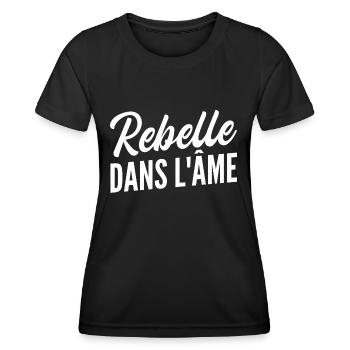 Rebelle dans l'âme / humour femme - T-shirt sport Femme - noir - Devant - AI Model Female 172 light (172cm)