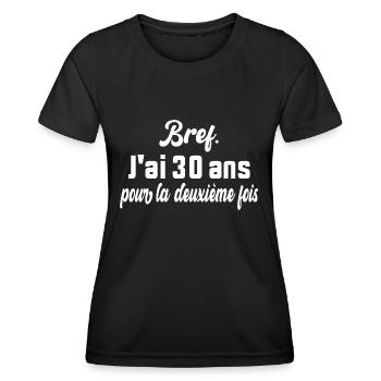 Bref J'ai 30 ans Pour La Deuxième Fois - T-shirt sport Femme - noir - Devant - AI Model Female 172 light (172cm)