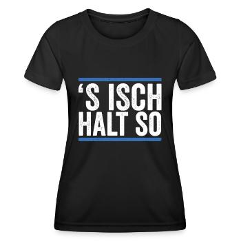 'S Isch halt So Allgäuer Dialekt Spruch Wandern - Frauen Funktions-T-Shirt - Schwarz - Vorne - AI Model Female 172 light (172cm)