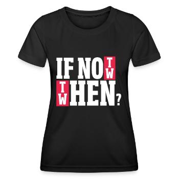 if not now Design for a witty saying lovers - Women's Functional T-Shirt - black - Front - AI Model Female 172 light (172cm)
