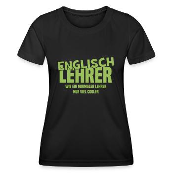 Englischlehrer Wie ein normaler Lehrer nur cooler - Frauen Funktions-T-Shirt - Schwarz - Vorne - AI Model Female 172 light (172cm)
