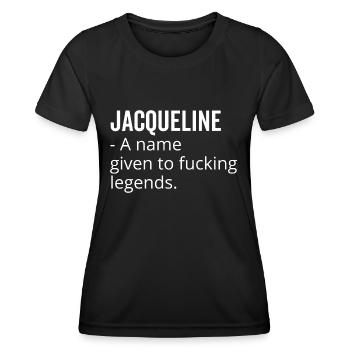 Jacqueline ein Name, der Fucking Legends gegeben wurde - Frauen Funktions-T-Shirt - Schwarz - Vorne - AI Model Female 172 light (172cm)