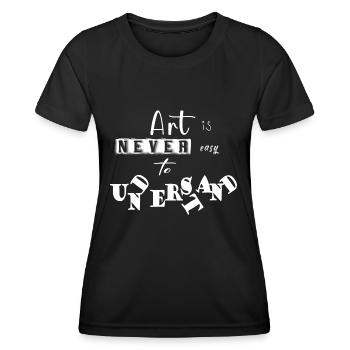 L’art n’est jamais facile à comprendre en disant drôle - T-shirt sport Femme - noir - Devant - AI Model Female 172 light (172cm)