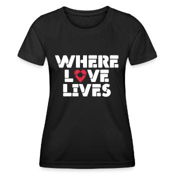 Where Love Lives - Women's Functional T-Shirt - black - Front - AI Model Female 172 light (172cm)