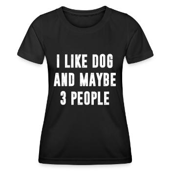 I Like Dog And Maybe 3 People Funny Sayings - Women's Functional T-Shirt - black - Front - AI Model Female 172 light (172cm)