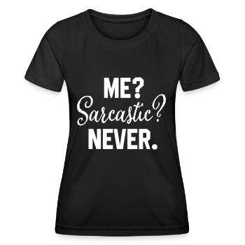 Me Sarcastic Never Funny Sarcasm - Women's Functional T-Shirt - black - Front - AI Model Female 172 light (172cm)