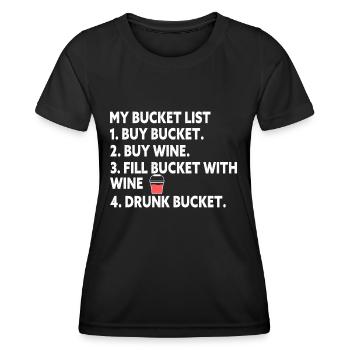 Bucket List Buy Bucket Buy Wine Fill Bucket With - Frauen Funktions-T-Shirt - Schwarz - Vorne - AI Model Female 172 light (172cm)