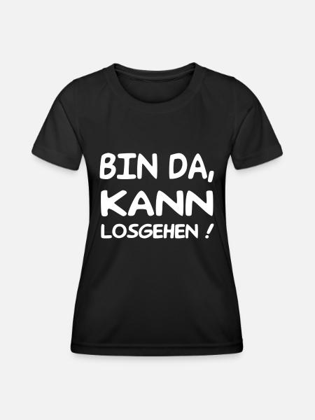 Bin Da Kann Losgehen - Frauen Funktions-T-Shirt - Schwarz