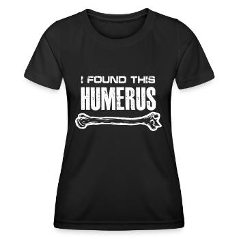 J’ai trouvé cet humérus | Anatomie - T-shirt sport Femme - noir - Devant - AI Model Female 172 light (172cm)