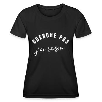 cherche pas j'ai raison - T-shirt sport Femme - noir - Devant - AI Model Female 172 light (172cm)