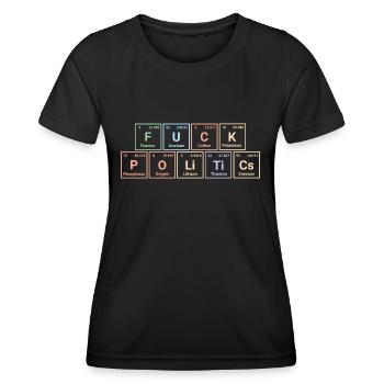 Fuck politics - Chemistry Humor Tee - Women's Functional T-Shirt - black - Front - AI Model Female 172 light (172cm)