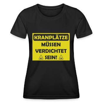 Kranplätze müssen verdichtet sein - Frauen Funktions-T-Shirt - Schwarz - Vorne - AI Model Female 172 light (172cm)