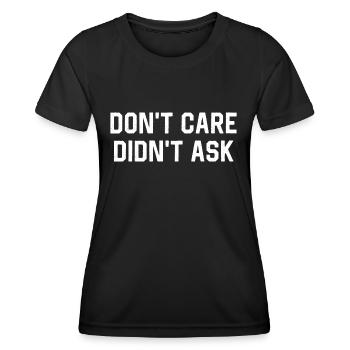 Don't Care Didn't Ask - Frauen Funktions-T-Shirt - Schwarz - Vorne - AI Model Female 172 light (172cm)