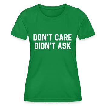 Don't Care Didn't Ask - Women's Functional T-Shirt - kelly green - Front - AI Model Female 172 dark (172cm)