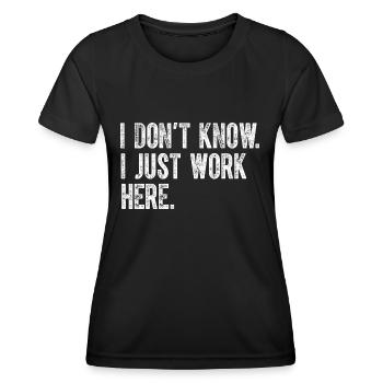 Je ne sais pas, je travaille juste ici blagues drôles sarcastiques - T-shirt sport Femme - noir - Devant - AI Model Female 172 light (172cm)