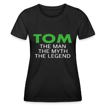 Tom Funny Saying Gift - Women's Functional T-Shirt - black - Front - AI Model Female 172 light (172cm)