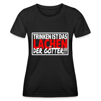 TRINKEN IST DAS LACHEN DER GÖTTER Sprüche Party - Frauen Funktions-T-Shirt - Schwarz - Vorne - AI Model Female 172 light (172cm)