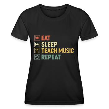 Eat Sleep Teach Music Repeat Teacher Musician Teac - Women's Functional T-Shirt - black - Front - AI Model Female 172 light (172cm)