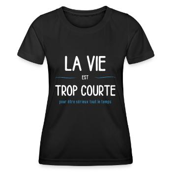 La vie est courte pour être sérieux tout le temps - T-shirt sport Femme - noir - Devant - AI Model Female 172 light (172cm)