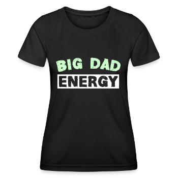 BIG DAD ENERGY - Frauen Funktions-T-Shirt - Schwarz - Vorne - AI Model Female 172 light (172cm)