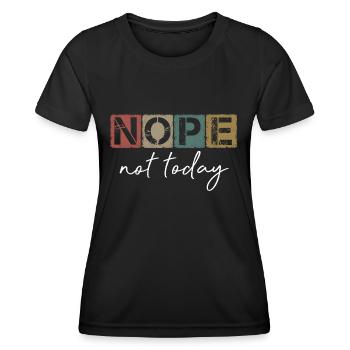 Funny Sarcastic Sayings Nope Not Today Vintage - Women's Functional T-Shirt - black - Front - AI Model Female 172 light (172cm)