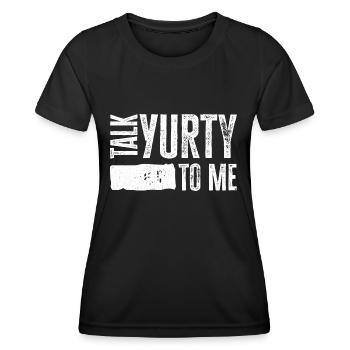 Talk Yurty To Me - Lustiges Zeltliebhaber Geschenk - Frauen Funktions-T-Shirt - Schwarz - Vorne - AI Model Female 172 light (172cm)