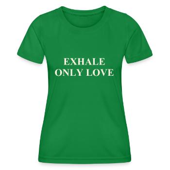 Exhale Only Love - Atme nur Liebe aus - Frauen Funktions-T-Shirt - Kelly Green - Vorne - AI Model Female 172 dark (172cm)