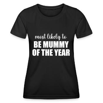 Most Likely To Be Mummy Of The Year Mom - Women's Functional T-Shirt - black - Front - AI Model Female 172 light (172cm)