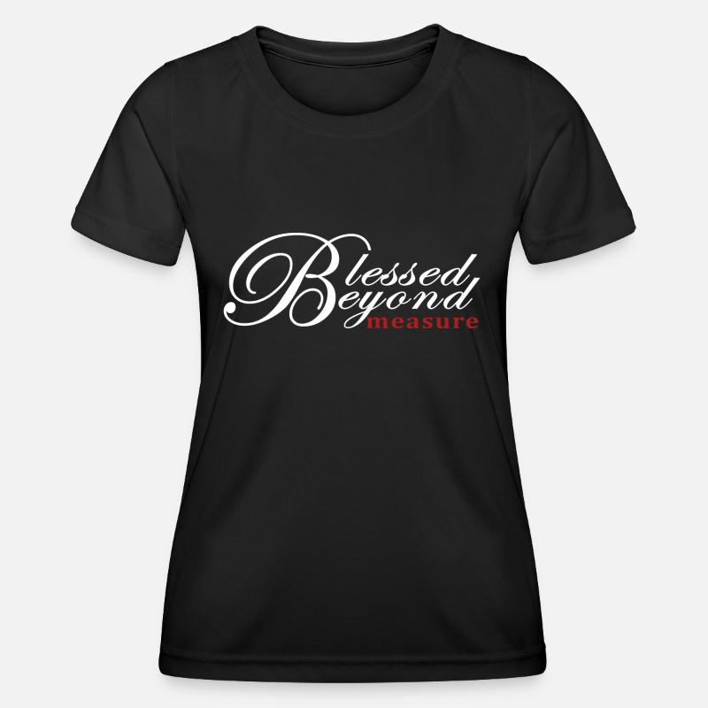 Blessed Beyond Measure, Cool Christian Shirts - Women's Functional T-Shirt - black