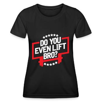 Do you even lift bro? - T-shirt sport Femme - noir - Devant - AI Model Female 172 light (172cm)