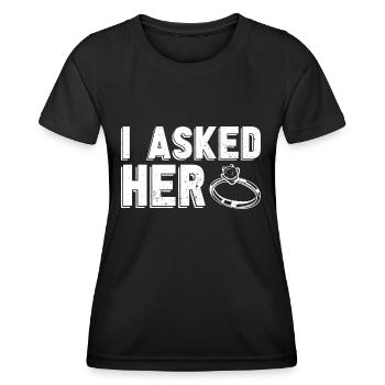 I Asked Her Wedding Gift Engagement - Women's Functional T-Shirt - black - Front - AI Model Female 172 light (172cm)