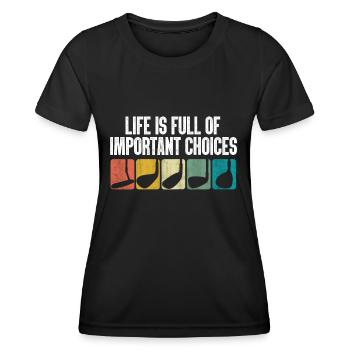 Funny Life Is Full Of Important Choices Golf - Women's Functional T-Shirt - black - Front - AI Model Female 172 light (172cm)