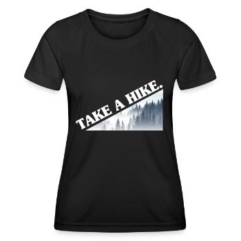 Mountains Mountain Nature Forest Take a Hike Saying - Women's Functional T-Shirt - black - Front - AI Model Female 172 light (172cm)