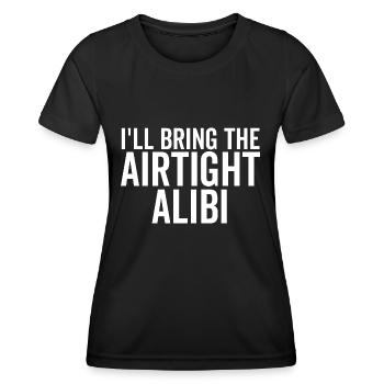 I'll Bring The Airtight Alibi - Women's Functional T-Shirt - black - Front - AI Model Female 172 light (172cm)