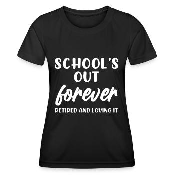 School's Out Forever Retired and Loving It - Frauen Funktions-T-Shirt - Schwarz - Vorne - AI Model Female 172 light (172cm)