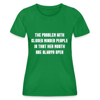 Closed minded people there Mouth is always open - Frauen Funktions-T-Shirt - Kelly Green - Vorne - AI Model Female 172 dark (172cm)
