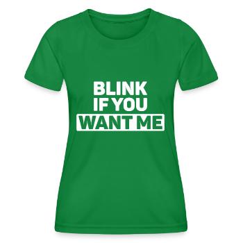 Blink if you want me! Funny pick-up line - Women's Functional T-Shirt - kelly green - Front - AI Model Female 172 dark (172cm)
