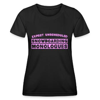 EXPECT UNSCHEDULED SNOWBOARDING MONOLOGUES - Frauen Funktions-T-Shirt - Schwarz - Vorne - AI Model Female 172 light (172cm)