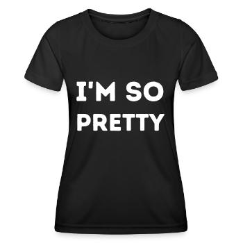 I'm So Pretty - Women's Functional T-Shirt - black - Front - AI Model Female 172 light (172cm)