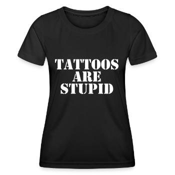 Tattoos sind dumm - Frauen Funktions-T-Shirt - Schwarz - Vorne - AI Model Female 172 light (172cm)