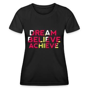 Dream Believe Achieve - Women's Functional T-Shirt - black - Front - AI Model Female 172 light (172cm)