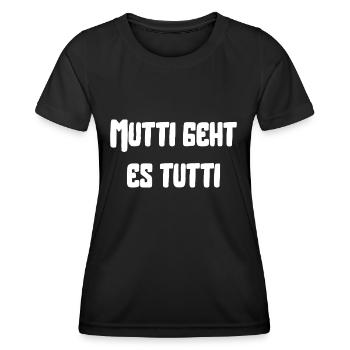 Mutti geht es tutti lustiger Spruch Mama Mutter - Frauen Funktions-T-Shirt - Schwarz - Vorne - AI Model Female 172 light (172cm)