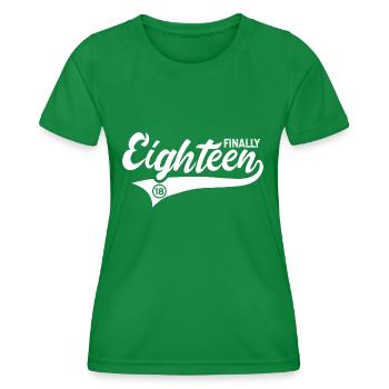 Finally 18 years 18th birthday - Women's Functional T-Shirt - kelly green - Front - AI Model Female 172 dark (172cm)