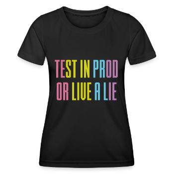 Test in prod or live a lie - Women's Functional T-Shirt - black - Front - AI Model Female 172 light (172cm)