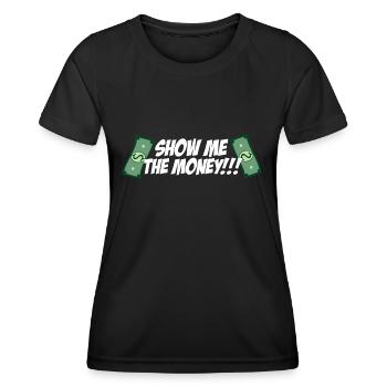 Show Money Design für gut verdienende Berufstätige - Frauen Funktions-T-Shirt - Schwarz - Vorne - AI Model Female 172 light (172cm)