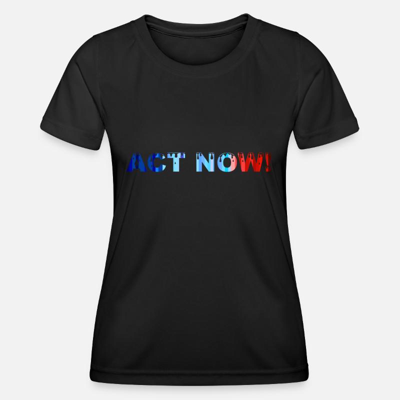 ACT NOW! - Women's Functional T-Shirt - black