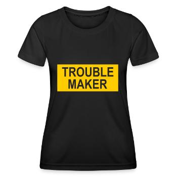 Trouble Maker Slogan - Unruhestifter - Ärger mache - Frauen Funktions-T-Shirt - Schwarz - Vorne - AI Model Female 172 light (172cm)
